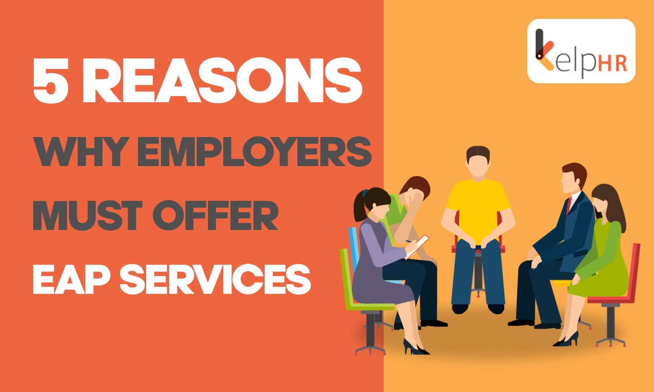 Top 5 reasons why employers must offer EAP services - KelpHR