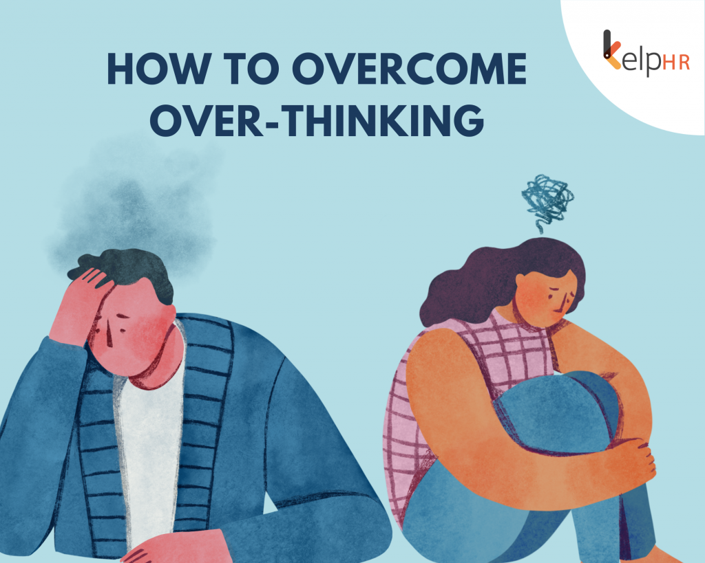 How to Overcome Over-thinking? - Kelp