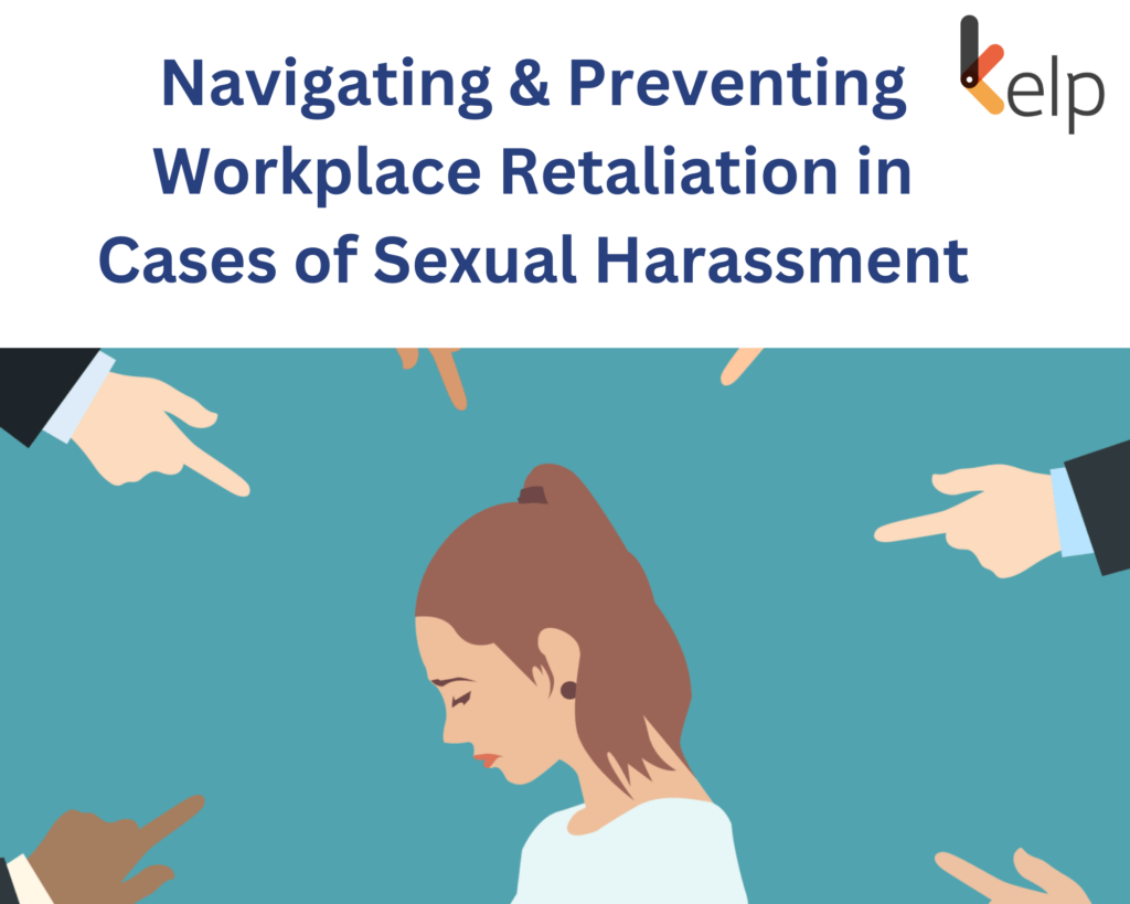 Addressing and Preventing Retaliation in Workplace Sexual Harassment Cases